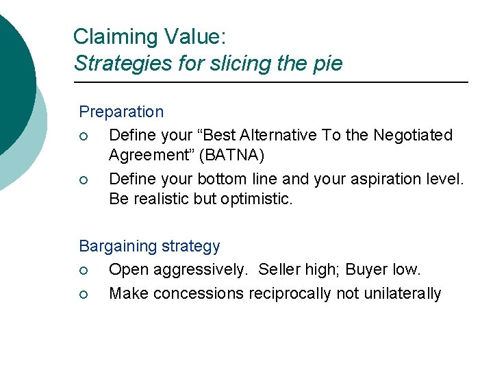 Claiming Value: Strategies for slicing the pie Preparation ¡ Define your “Best Alternative To