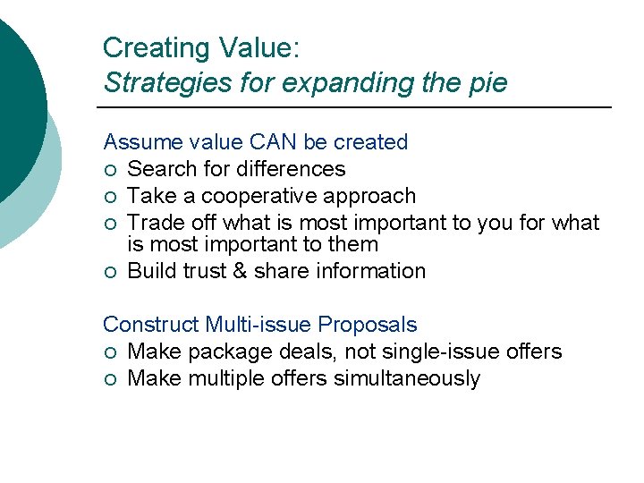 Creating Value: Strategies for expanding the pie Assume value CAN be created ¡ Search