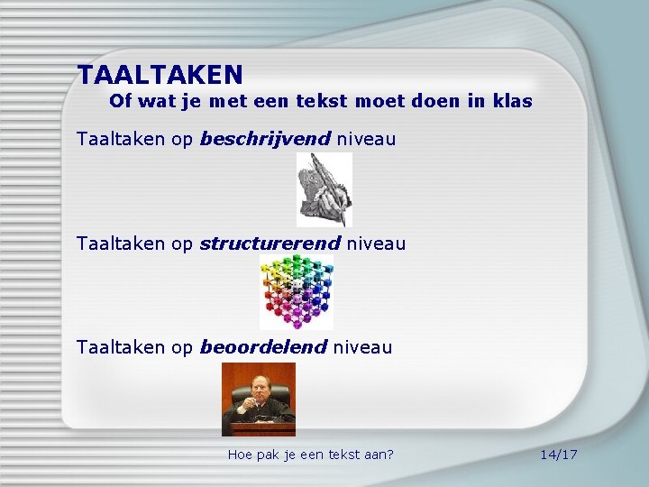 TAALTAKEN Of wat je met een tekst moet doen in klas Taaltaken op beschrijvend