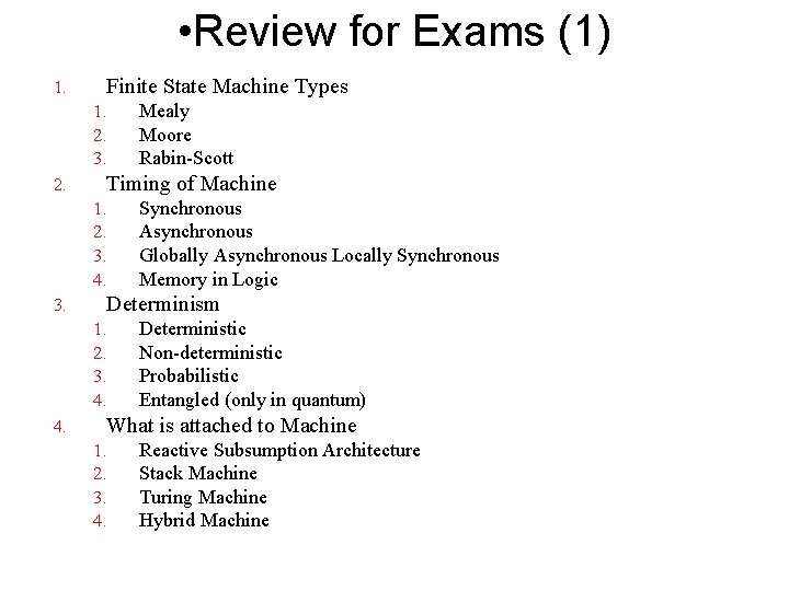  • Review for Exams (1) 1. Finite State Machine Types 1. 2. 3.