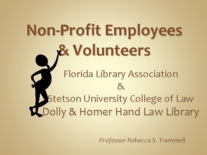 Non-Profit Employees & Volunteers Florida Library Association & Stetson University College of Law Dolly