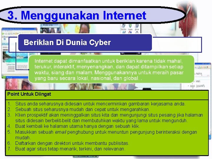 3. Menggunakan Internet Beriklan Di Dunia Cyber Point Untuk Diingat 1. Situs anda seharusnya