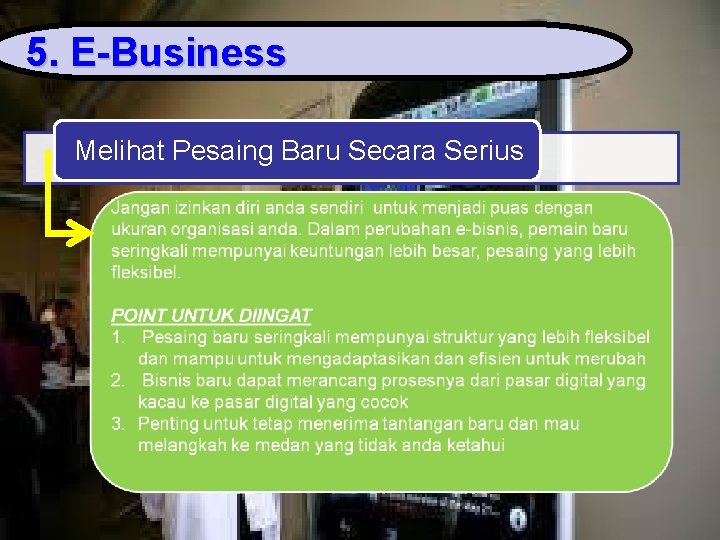 5. E-Business Melihat Pesaing Baru Secara Serius 