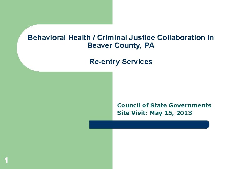 Behavioral Health / Criminal Justice Collaboration in Beaver County, PA Re-entry Services Council of