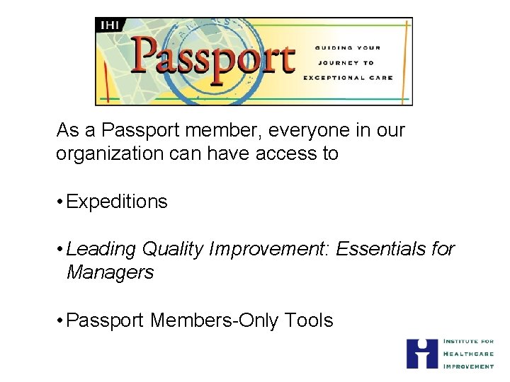 As a Passport member, everyone in our organization can have access to • Expeditions
