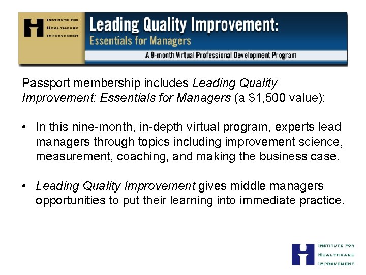 Passport membership includes Leading Quality Improvement: Essentials for Managers (a $1, 500 value): •