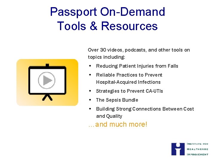 Passport On-Demand Tools & Resources Over 30 videos, podcasts, and other tools on topics