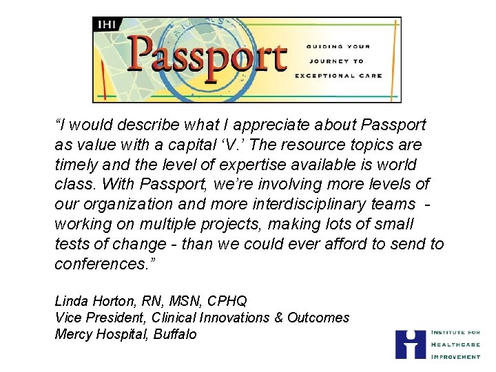 “I would describe what I appreciate about Passport as value with a capital ‘V.
