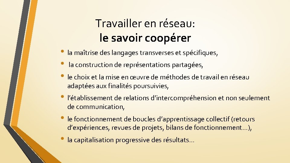 Travailler en réseau: le savoir coopérer • la maîtrise des langages transverses et spécifiques,