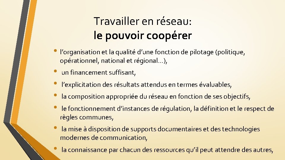 Travailler en réseau: le pouvoir coopérer • l’organisation et la qualité d’une fonction de