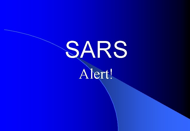 SARS Alert! 