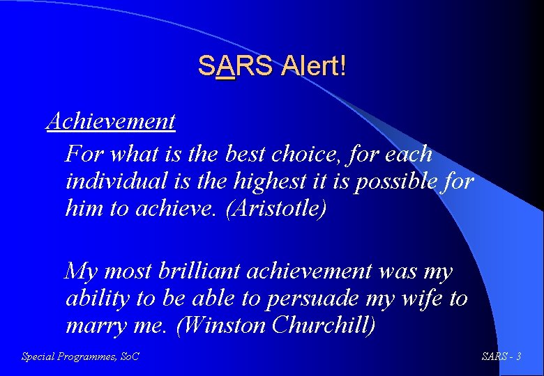 SARS Alert! Achievement For what is the best choice, for each individual is the