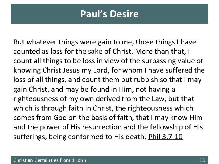 Paul’s Desire But whatever things were gain to me, those things I have counted