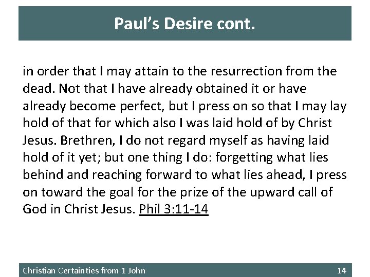 Paul’s Desire cont. in order that I may attain to the resurrection from the