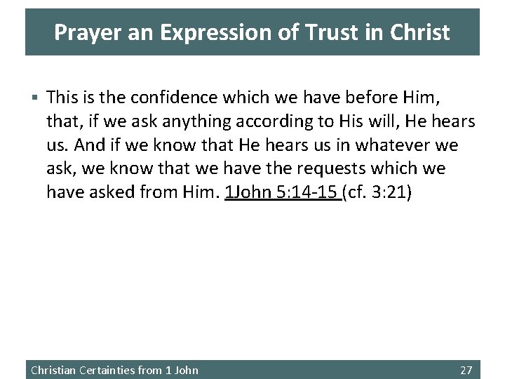 Prayer an Expression of Trust in Christ § This is the confidence which we
