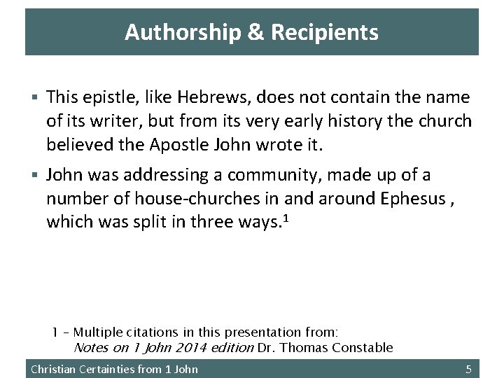 Authorship & Recipients § This epistle, like Hebrews, does not contain the name of