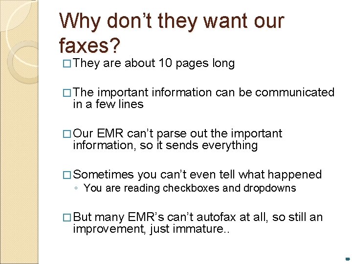 Why don’t they want our faxes? � They are about 10 pages long �