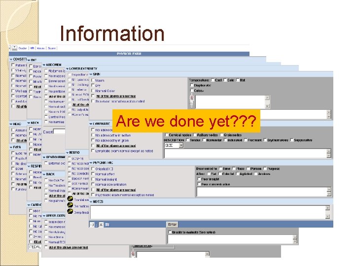 Information �There’s also the Physical Exam �On every patient… Are we done yet? ?