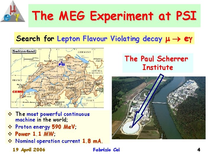 The MEG Experiment at PSI Search for Lepton Flavour Violating decay e The Paul