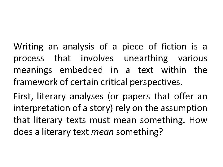 Writing an analysis of a piece of fiction is a process that involves unearthing