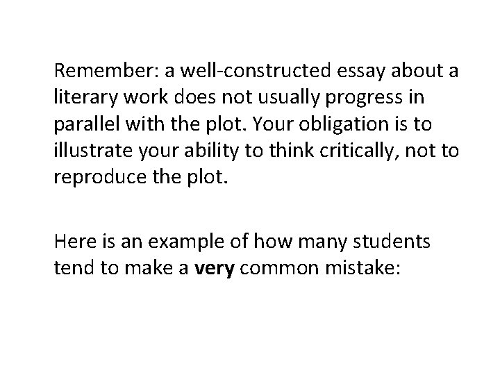 Remember: a well-constructed essay about a literary work does not usually progress in parallel