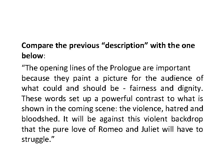 Compare the previous “description” with the one below: “The opening lines of the Prologue