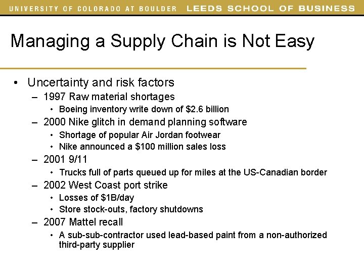 Managing a Supply Chain is Not Easy • Uncertainty and risk factors – 1997 Managing a Supply Chain is Not Easy • Uncertainty and risk factors – 1997
