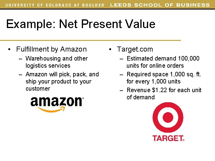 Example: Net Present Value • Fulfillment by Amazon – Warehousing and other logistics services Example: Net Present Value • Fulfillment by Amazon – Warehousing and other logistics services
