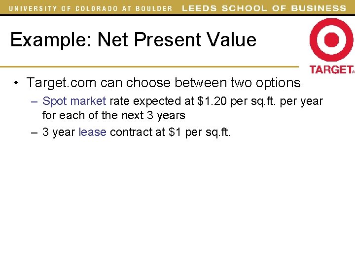 Example: Net Present Value • Target. com can choose between two options – Spot Example: Net Present Value • Target. com can choose between two options – Spot