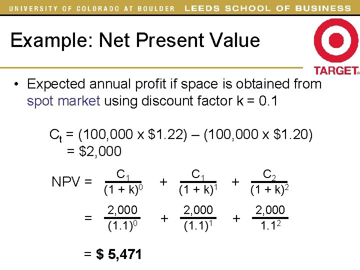 Example: Net Present Value • Expected annual profit if space is obtained from spot Example: Net Present Value • Expected annual profit if space is obtained from spot