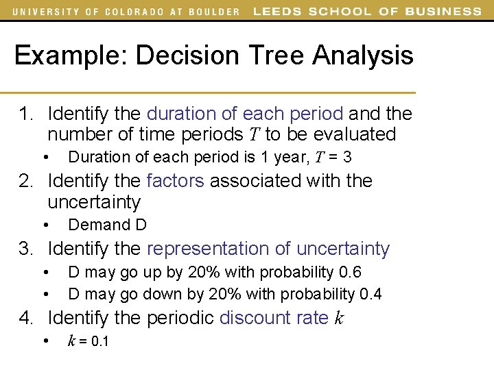 Example: Decision Tree Analysis 1. Identify the duration of each period and the number Example: Decision Tree Analysis 1. Identify the duration of each period and the number