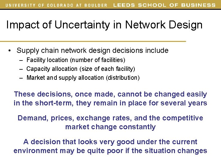 Impact of Uncertainty in Network Design • Supply chain network design decisions include – Impact of Uncertainty in Network Design • Supply chain network design decisions include –