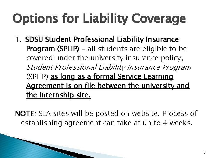 Options for Liability Coverage 1. SDSU Student Professional Liability Insurance Program (SPLIP) - all