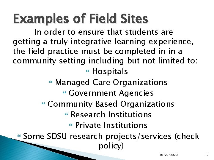 Examples of Field Sites In order to ensure that students are getting a truly
