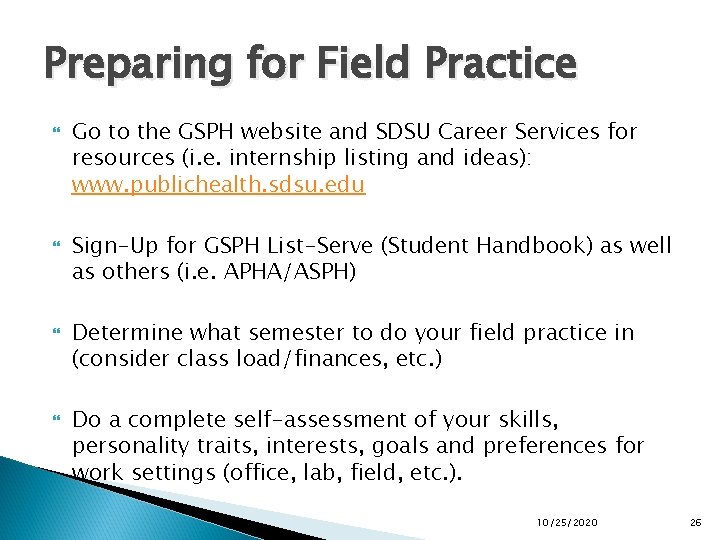 Preparing for Field Practice Go to the GSPH website and SDSU Career Services for