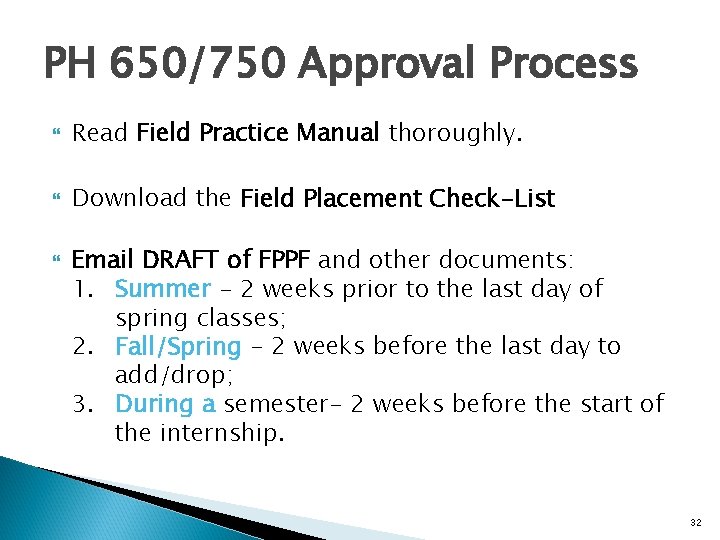 PH 650/750 Approval Process Read Field Practice Manual thoroughly. Download the Field Placement Check-List