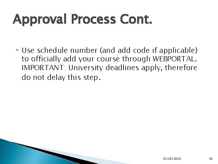 Approval Process Cont. Use schedule number (and add code if applicable) to officially add