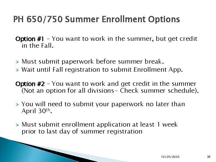 PH 650/750 Summer Enrollment Options Option #1 – You want to work in the