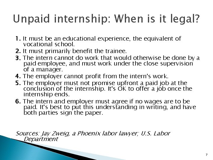 Unpaid internship: When is it legal? 1. It must be an educational experience, the