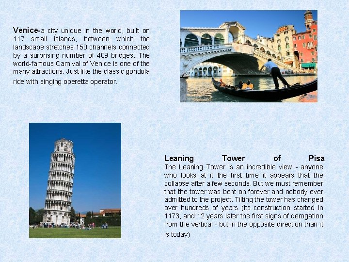 Venice-a city unique in the world, built on 117 small islands, between which the Venice-a city unique in the world, built on 117 small islands, between which the