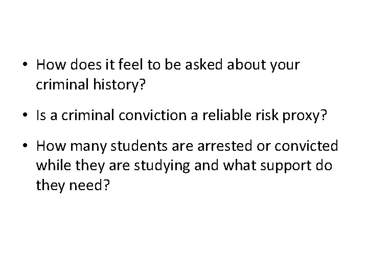  • How does it feel to be asked about your criminal history? •
