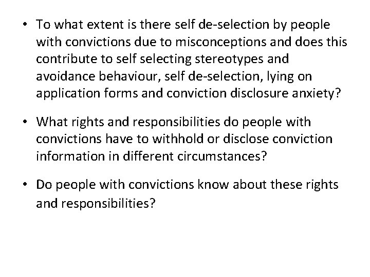  • To what extent is there self de-selection by people with convictions due
