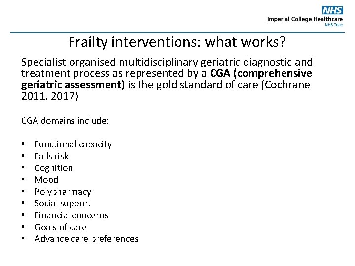 Frailty interventions: what works? Specialist organised multidisciplinary geriatric diagnostic and treatment process as represented