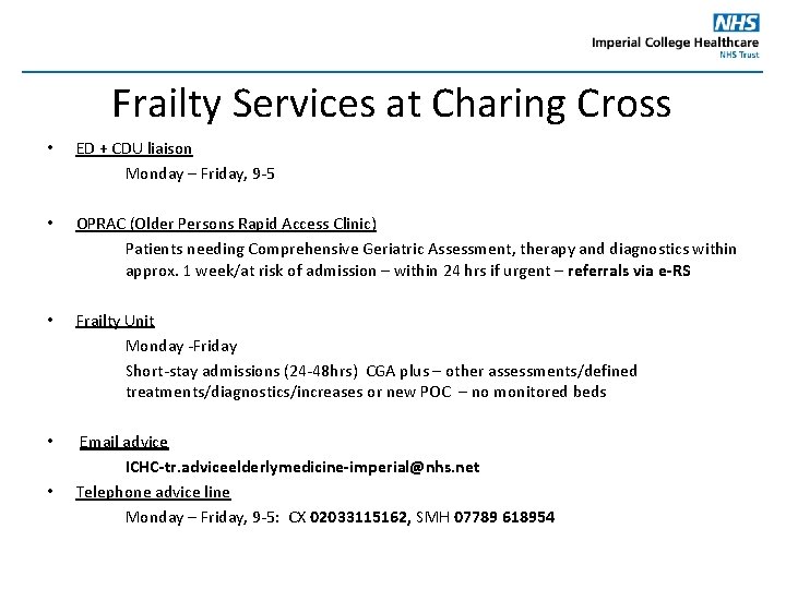 Frailty Services at Charing Cross • ED + CDU liaison Monday – Friday, 9