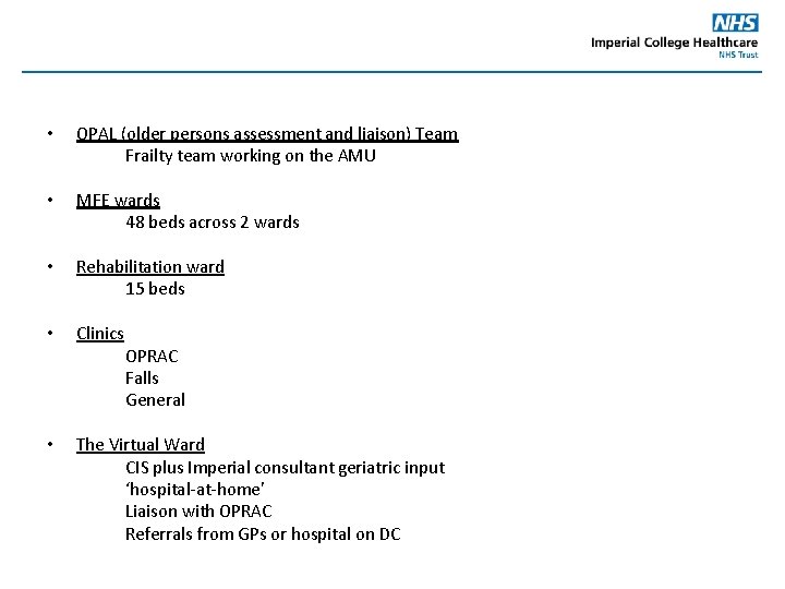  • • OPAL (older persons assessment and liaison) Team Frailty team working on