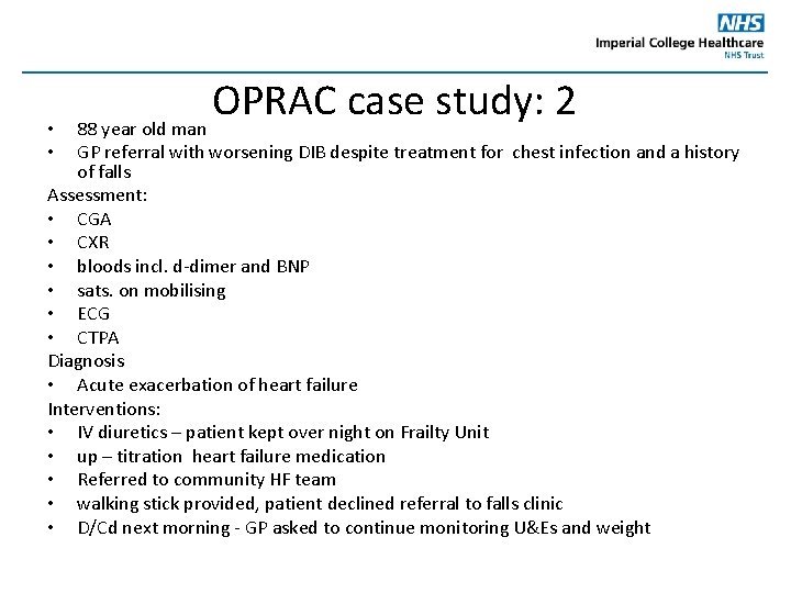  • • OPRAC case study: 2 88 year old man GP referral with