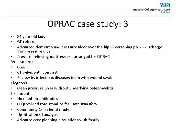 OPRAC case study: 3 84 year old lady GP referral Advanced dementia and pressure