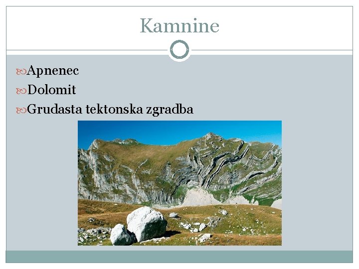 Kamnine Apnenec Dolomit Grudasta tektonska zgradba 