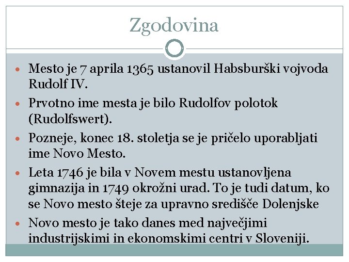 Zgodovina Mesto je 7 aprila 1365 ustanovil Habsburški vojvoda Rudolf IV. Prvotno ime mesta Zgodovina Mesto je 7 aprila 1365 ustanovil Habsburški vojvoda Rudolf IV. Prvotno ime mesta