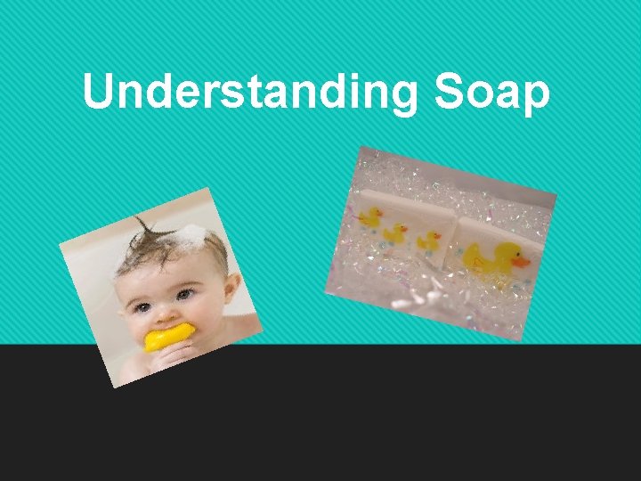 Understanding Soap 